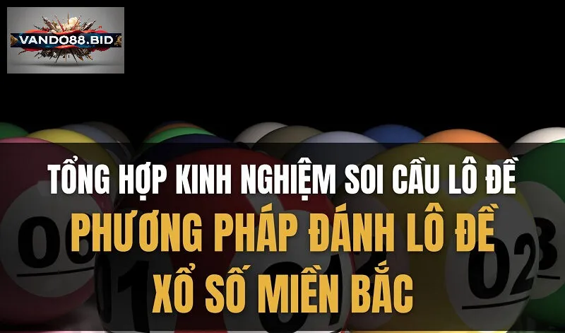 Siêu Sổ Xố Miền Bắc - Bí Quyết Thắng Lớn Cùng Vando88