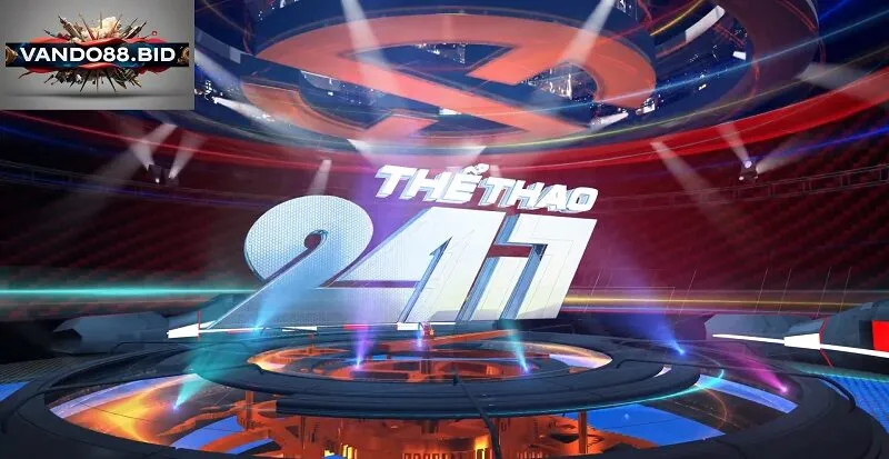 Thể thao 24/7 - Niềm Đam Mê Bùng Cháy Không Ngừng Nghỉ