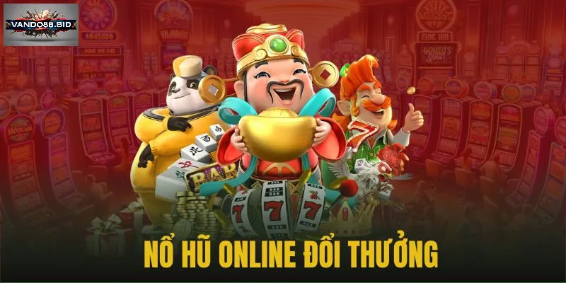 Vì sao Nổ hũ online lại thu hút hàng triệu người chơi mỗi tháng?